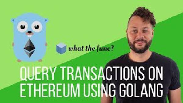Query Transactions on Ethereum Using Golang